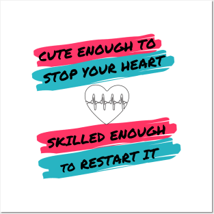 Cute Enough To Stop Your Heart Posters and Art